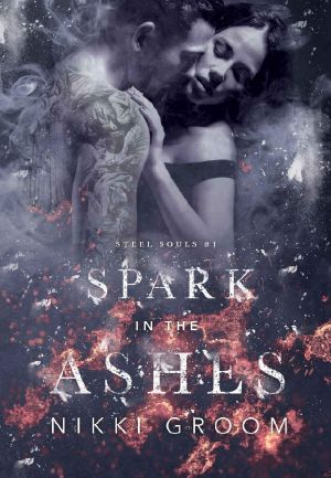 [Steel Souls MC 01] • Spark in the Ashes